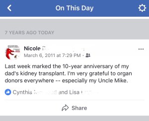 A Facebook notification reminded me that seven years ago, my dad celebrated 10 years of being an organ transplant recipient.